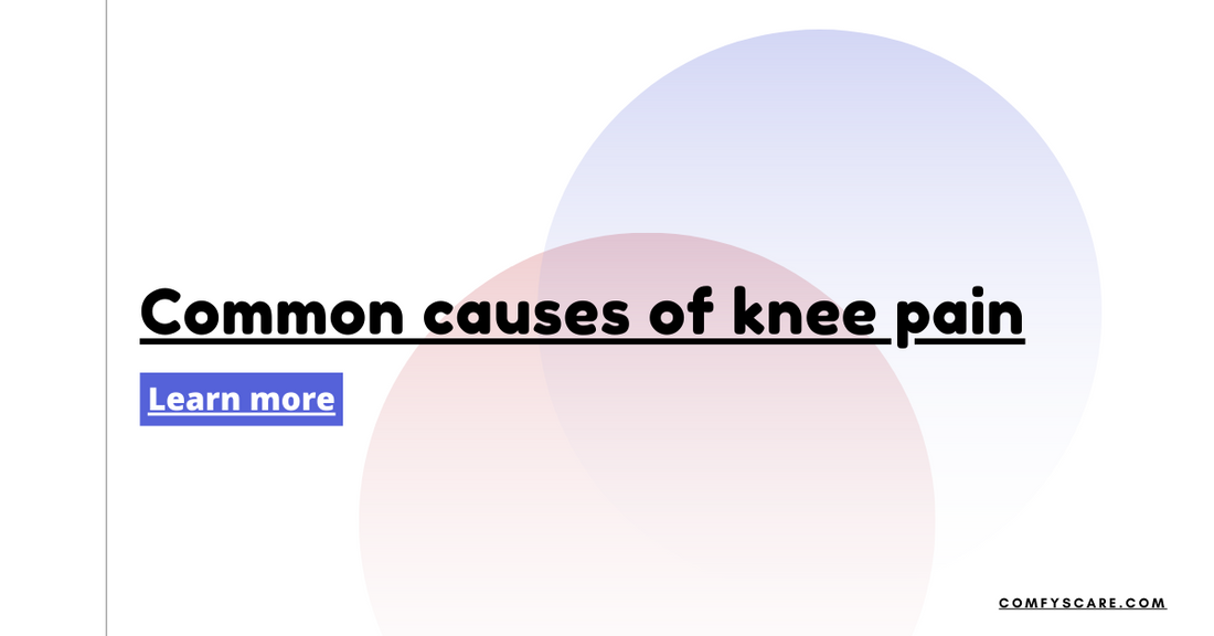 COMMON CAUSES OF KNEE PAIN